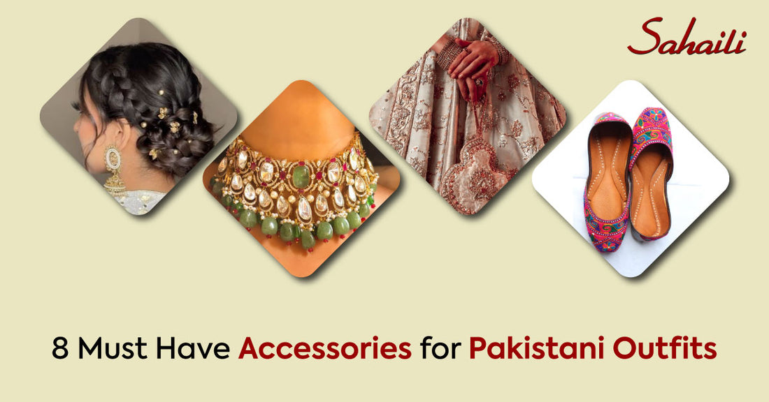 8 Must-have Accessories for Your Pakistani Outfits